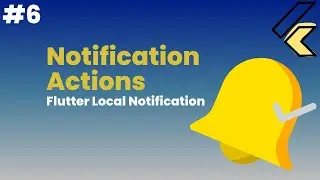 Flutter Local Notifications | Actions & Fullscreen Intents | How to interact with notifications