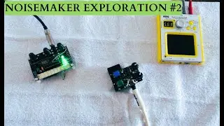 Noisemaker Exploration #2