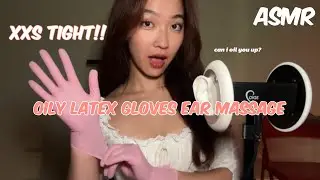 ASMR XXS TIGHT!! LATEX GLOVE OILY EAR MASSAGE 💆🏻‍♀️ TONGUE FLUTTERS/MOUTH SOUNDS ✨ EXTREME TINGLES!!