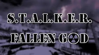S.T.A.L.K.E.R. Падший Бог стрим #1