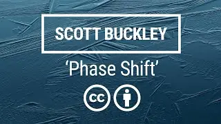 'Phase Shift' [Emotional Neoclassical CC-BY] - Scott Buckley