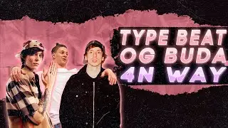 КАК СДЕЛАТЬ OG BUDA X 4N WAY TYPE BEAT В FL STUDIO 💸