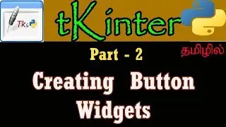 #2 | Creating Button Widgets in Tkinter | Python GUI Tutorial Using Tkinter in Tamil