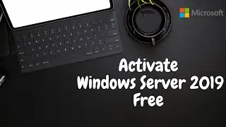 How to Activate Windows Server 2019 Free | New 2021 | Top Trend
