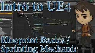 Intro to Unreal Engine 4 - Part 3 - Blueprint Basics / Sprinting Mechanic