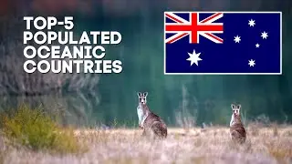 Top 5 Largest Countries In Oceania By Population 2021