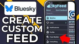 HOW TO CREATE CUSTOM FEED ON BLUESKY SOCIAL WITH SKYFEED (2025)