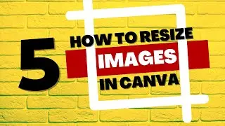 5 Ways to Resize Images in Canva