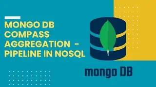MongoDB Compass Aggregation | Creating the pipeline - Example