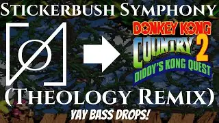 Donkey Kong Country 2 - Stickerbush Symphony (Theology Remix)