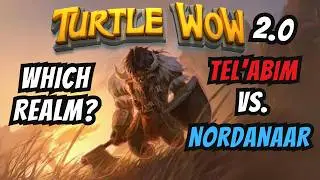 Turtle WoW - Which Realm Should You Choose? Tel'abim or Nordanaar