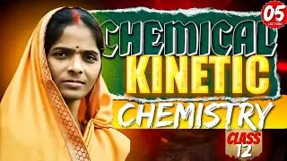 LECTURE-5 of Chemical kinetics class 12 l Class-12 che ch 4 l रासायनिक बलगतिकी l Chemical Kinetics 🔥