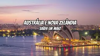 AUSTRÁLIA E NOVA ZELÂNDIA: SAÍDA EM MAIO 