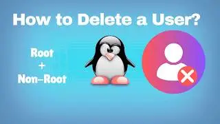 Delete User Profile & Account in Linux (Root/Non-Root)
