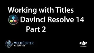 Davinci Resolve 14 - Working With Titles Part 2
