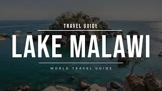 LAKE MALAWI Travel Guide