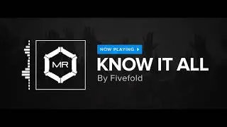 Fivefold - Know It All [HD]