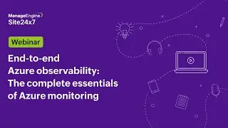 [Webinar] End-to-end Azure observability: The complete essentials of Azure monitoring
