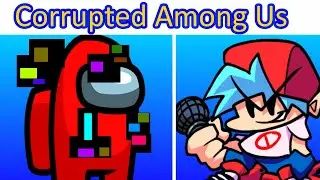 Friday Night Funkin' - Corrupted Among Us V.S.  - FNF MODS [VERY HARD] (Among Us) (Pibby)