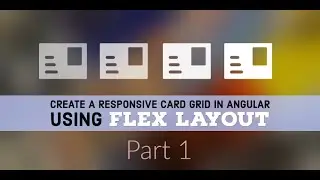 Create a responsive card grid in Angular with Flex Layout - Part 1