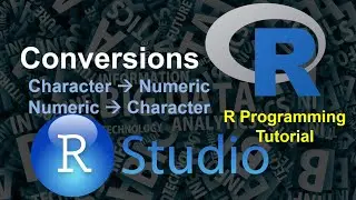 Conversion from Character to Numeric and vice versa in R | R Programming Tutorial
