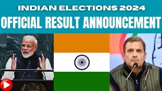 Indian Elections 2024 | Official Result Announcement |  Explained By mrhoneyai