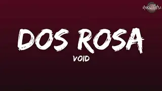 VOID - DOS ROSA (Letra/Legendado)
