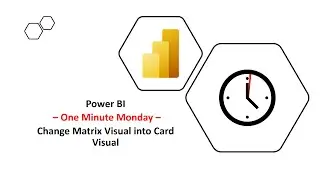 Power BI   One Minute Monday   Change Matrix into Card