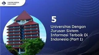 5 Universitas dengan Jurusan Sistem Informasi Terbaik Di Indonesia (Part 1)