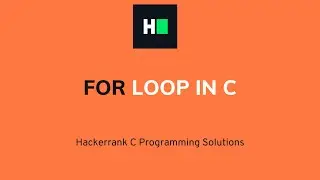 For Loop in C | C Programming | Hacker rank Solution