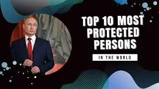 Top 10 Most Protected People in the world | Watch till end for surprise (Not a Click bait)