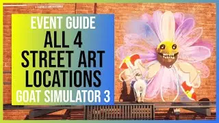 Goat Simulator 3: Curator - All 4 Street Art Locations (Event Guide/Walkthrough)