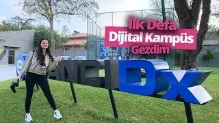 İlk defa dijital kampüs gezdim! - Türkiye'nin Silikon Vadisi SabancıDx Dijital Kampüs