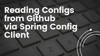 Implementing Spring Config Client Microservices | Reading Configurations from Github