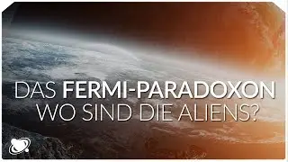Es muss Aliens geben! | Das Fermi-Paradoxon - die Serie (2018)