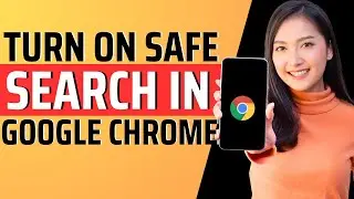 How to turn on safe search in google chrome browser - Full Guide 2023