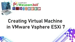 Creating Virtual Machine in VMware Vsphere ESXi 7