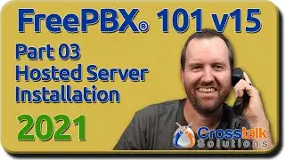03 Hosted Server Installation - FreePBX 101 v15