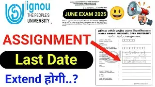 IGNOU Assignment Submit Last Date 2025/Ignou June Exam 2025 Assignment Last Date Extended..?