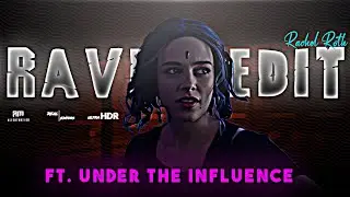 Raven Ft. Under The Influence X I Was Never There | Rachel Roth 4k Edit | Titans Series Edit