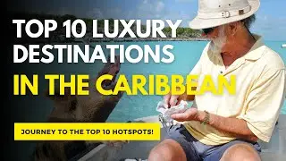 Top 10 Luxury Destinations in the Caribbean
