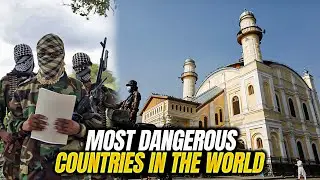 10 Most Dangerous Countries in the World (2024)