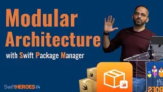 A Tale of Modular Architecture with SPM Swift Package Manager | Swift Heroes 2024 Talk