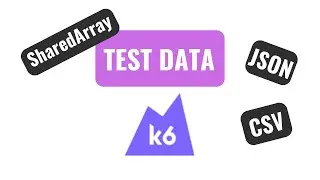 k6 Test Data Tutorial - Load Testing