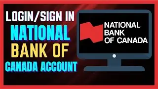 How to Login National Bank of Canada Account Online