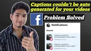 Captions couldn't not be auto generated for your videos | Facebook auto generated captions |
