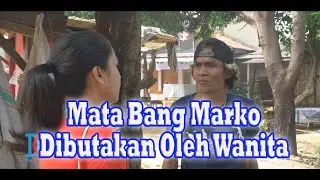 Mata Bang Marko Dibutakan Oleh Wanita
