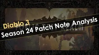Diablo 3 Season 24 Patch Note Analysis