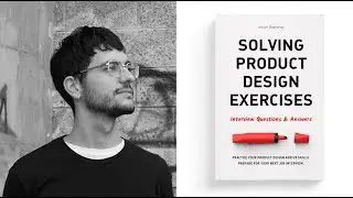 Как пройти интервью в топ зарубежную компанию | Книга Solving Product Design Exercises