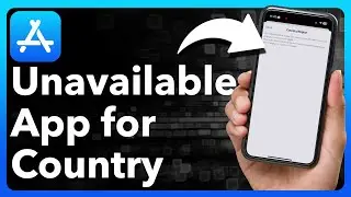 How To Fix This App Is Not Available In Your Country Or Region On iPhone